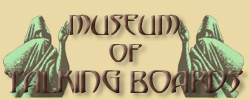 This is the Museum of Talking Boards