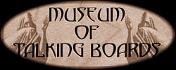 This is the Museum of Talking Boards