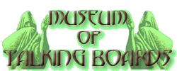 This is the Museum of Talking Boards